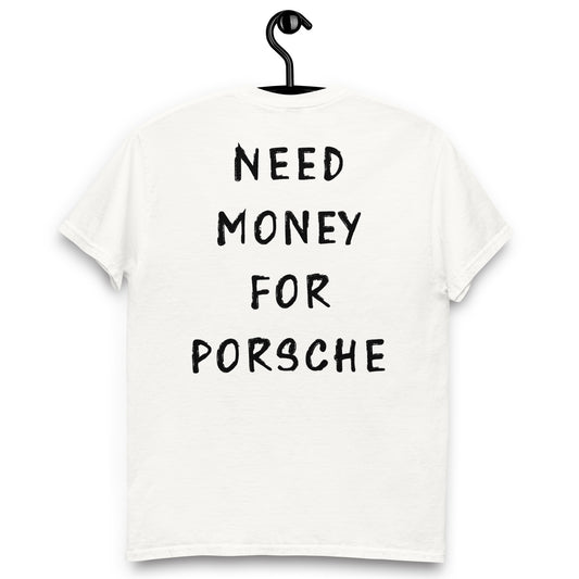 Tee - Need Money For Porsche